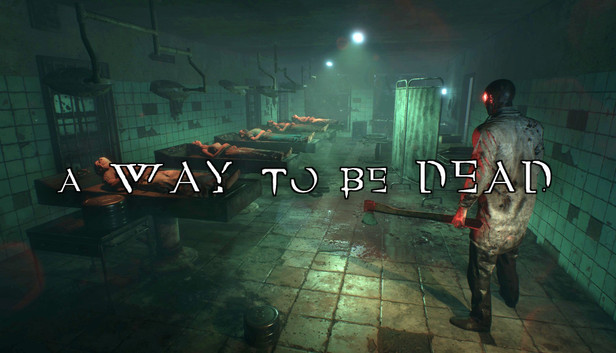A Way To Be Dead